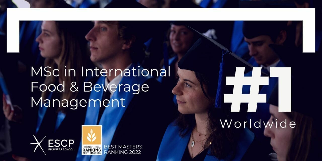Il Master in International Food & Beverage Management di ESCP Business School si conferma primo al mondo nel Ranking Best Masters di Eduniversal